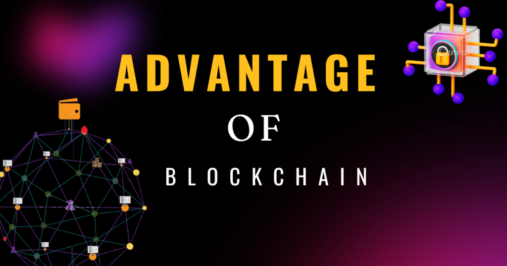 What are the main advantages of blockchain technology?